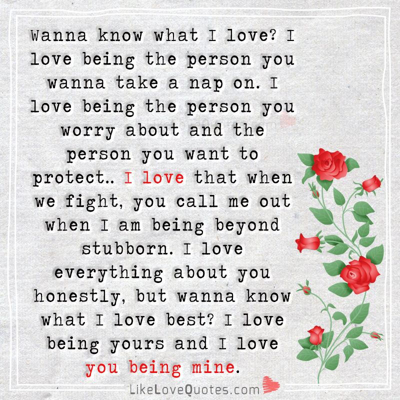 I love being yours and I love you being mine