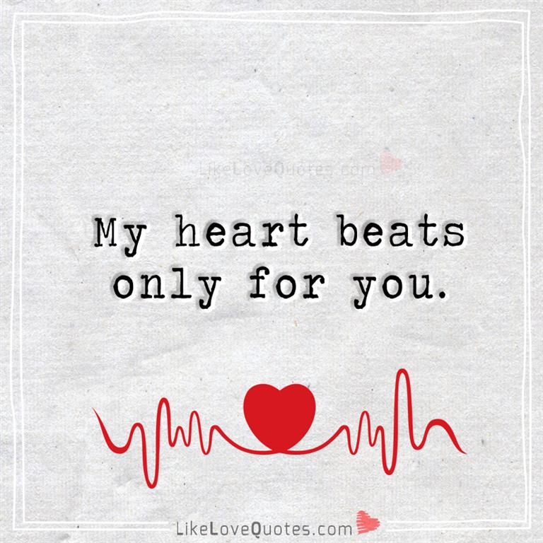 My heart beats only for you...