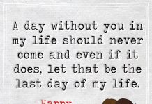 A Day Without You In My Life Should Never Come A Day Without You In My Life Should Never Come -likelovequotes