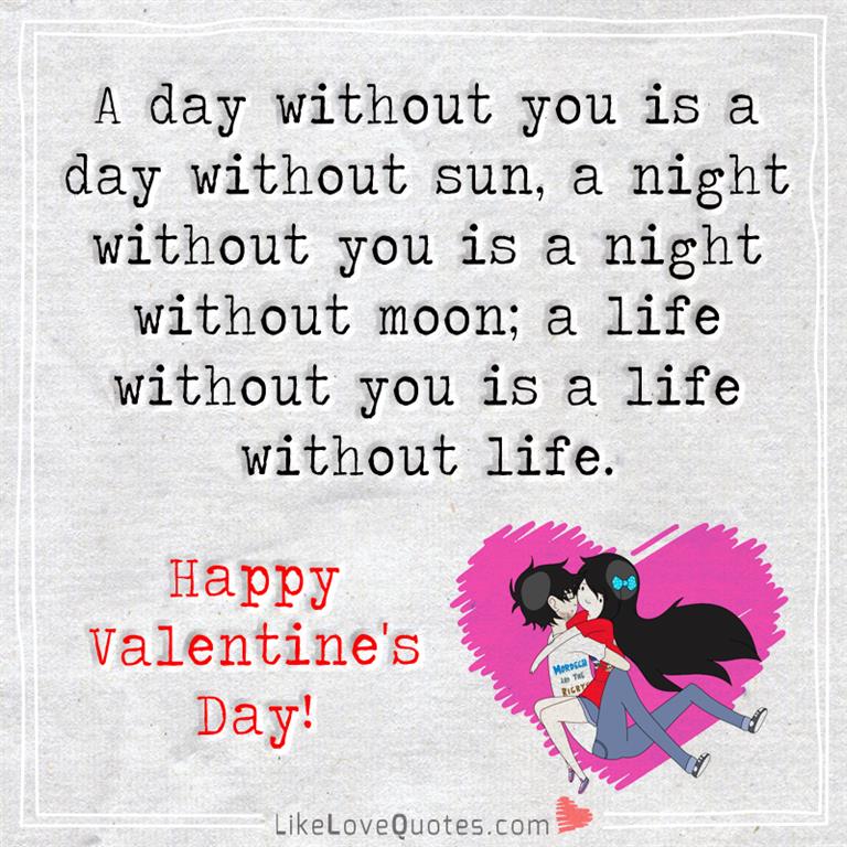 A Day Without You Is A Day Without Sun -likelovequotes
