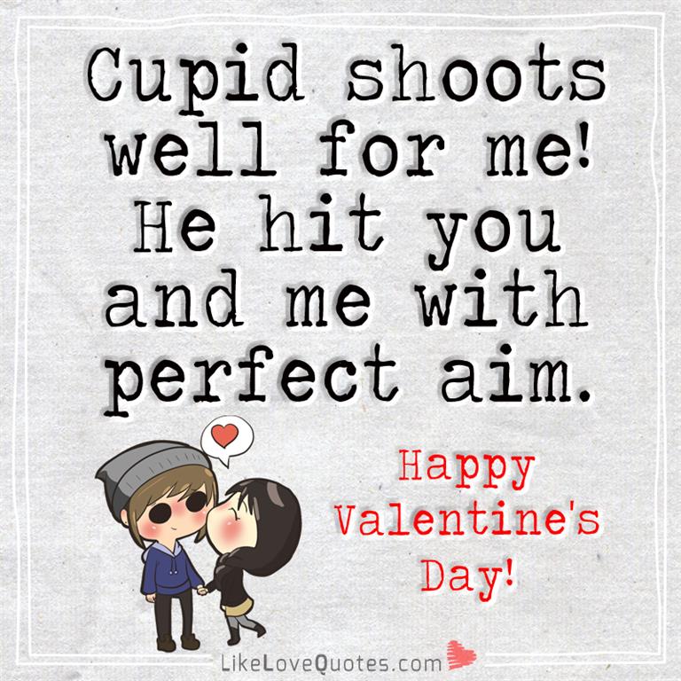 Cupid Shoots Well For Me He-likelovequotes