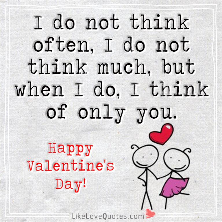 I Do Not Think Often, I Do Not Think Much -likelovequotes