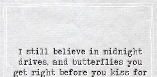 I Still Believe In Midnight Drives And Butterflies -likelovequotes