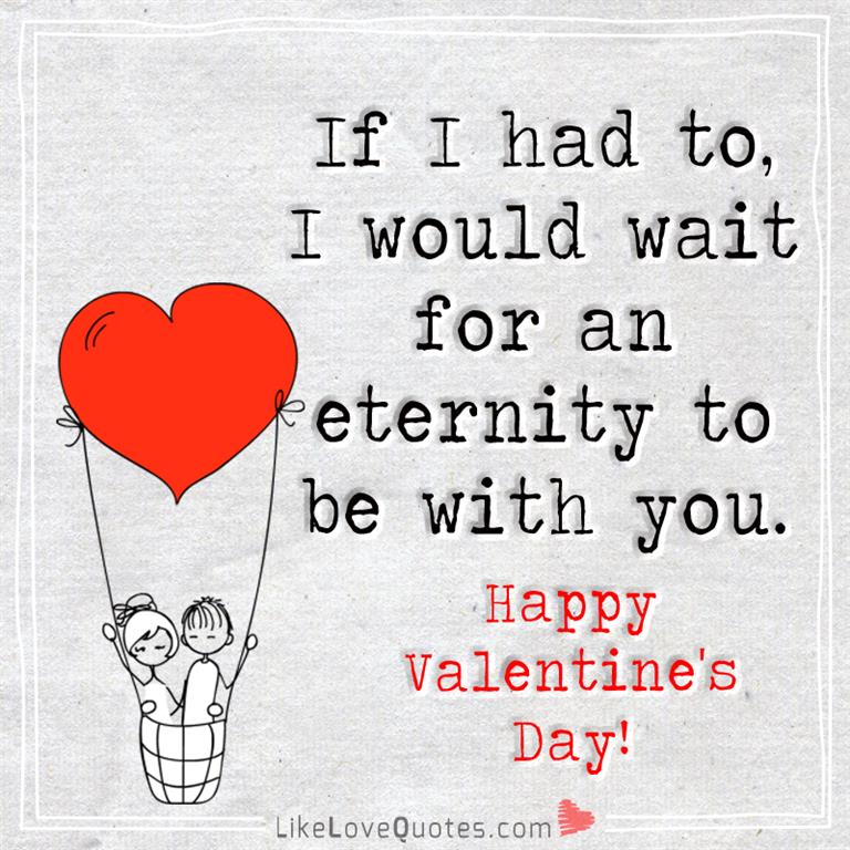 If I Had To, I Would Wait For An Eternity -likelovequotes