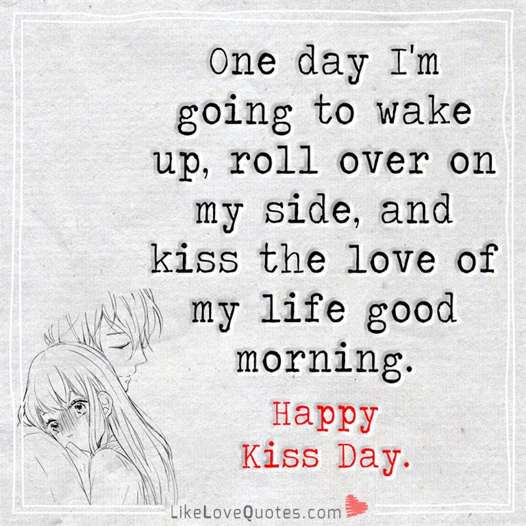 One Day I Am Going To Wake Up Roll-likelovequotes
