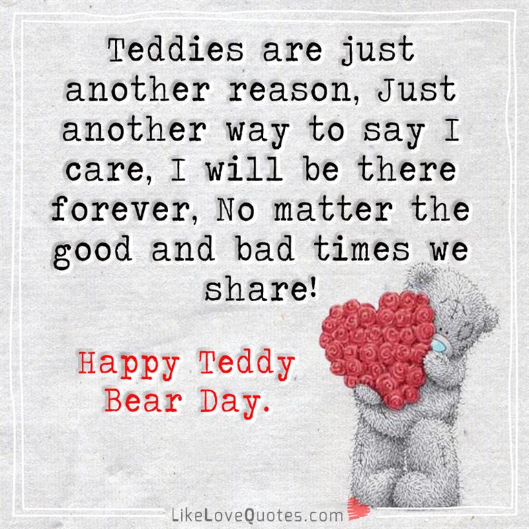 Teddies Are Just Another Reason-likelovequotes