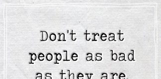 Don't treat people as bad as they are, treat them as good as you are-likelovequotes