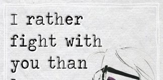 I rather fight with you than love anyone else-likelovequotes