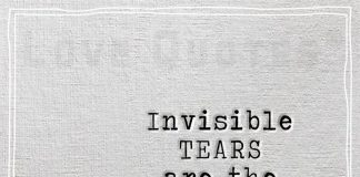 Invisible TEARS are the hardest to wipe away -likelovequotes