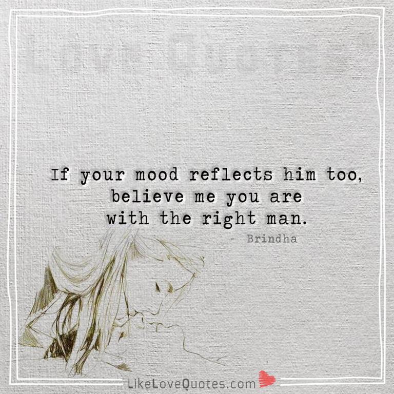 If your mood reflects him too-likelovequotes