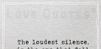 The loudest silence, is the one that fell from your lips -likelovequotes