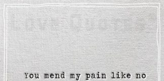 You mend my pain like no doctor ever could-likelovequotes