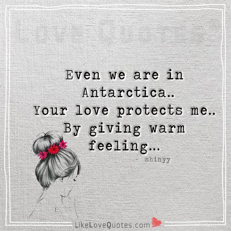 Your love protects me by giving warm feeling -likelovequotes