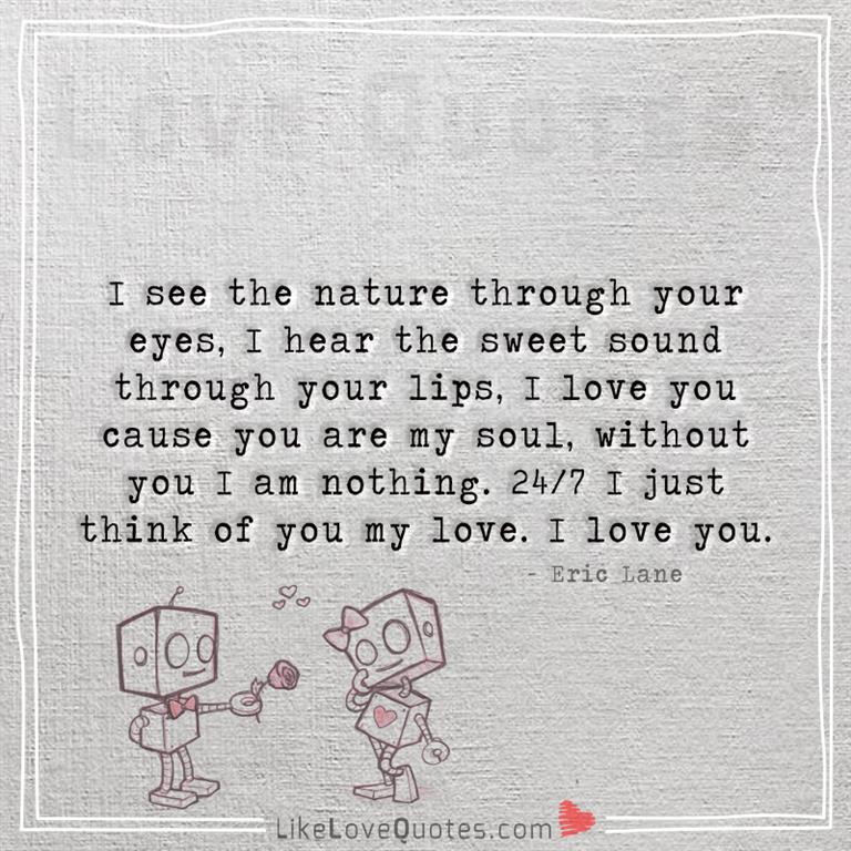 24X7 I just think of you my love. I love you-yourlovequotes.com