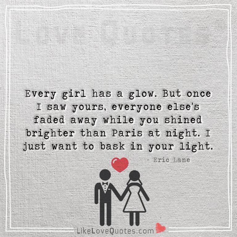 Every girl has a glow -yourlovequotes.com