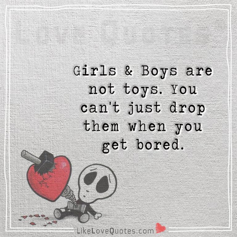 Girls & Boys are not toys -yourlovequotes.com