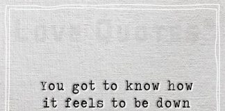 How it feels to be down -likelovequotes.com