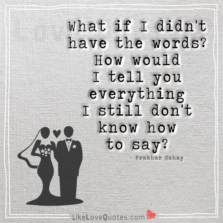 How would I tell you everything -yourlovequotes.com