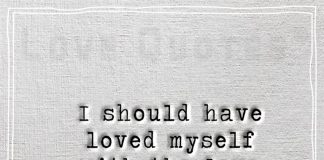 I should have loved myself -likelovequotes.com