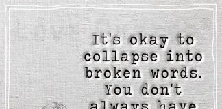 It's okay to collapse into broken words -likelovequotes.com