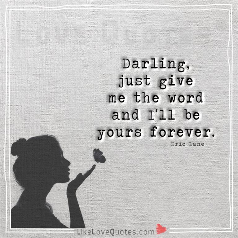 Just give me the word -yourlovequotes.com