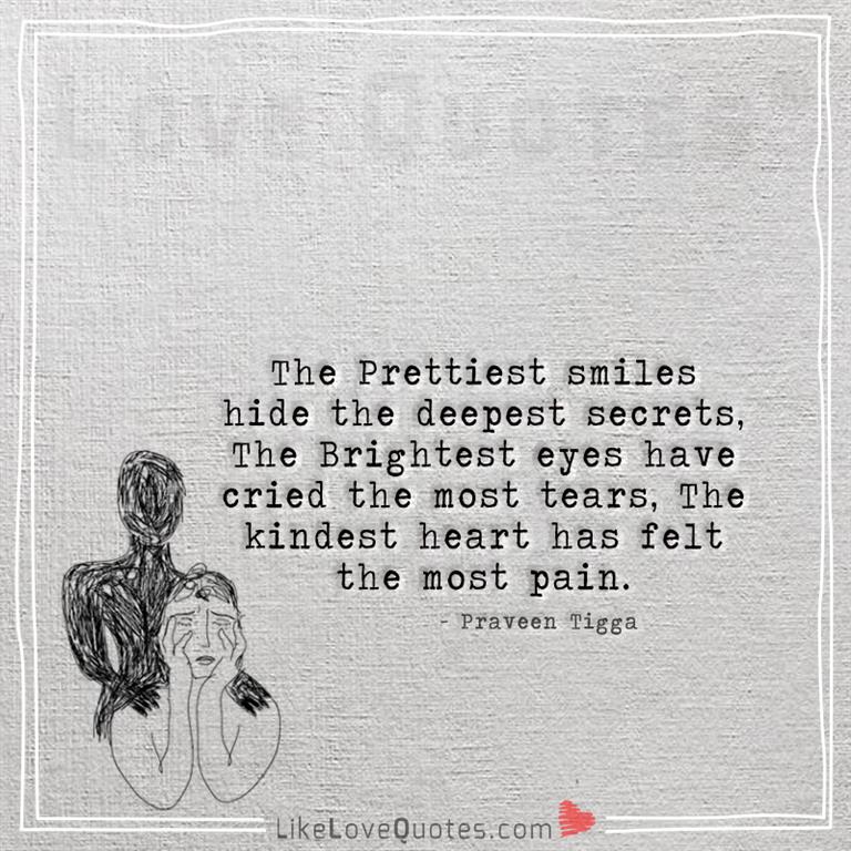 The kindest heart has felt the most pain -yourlovequotes.com