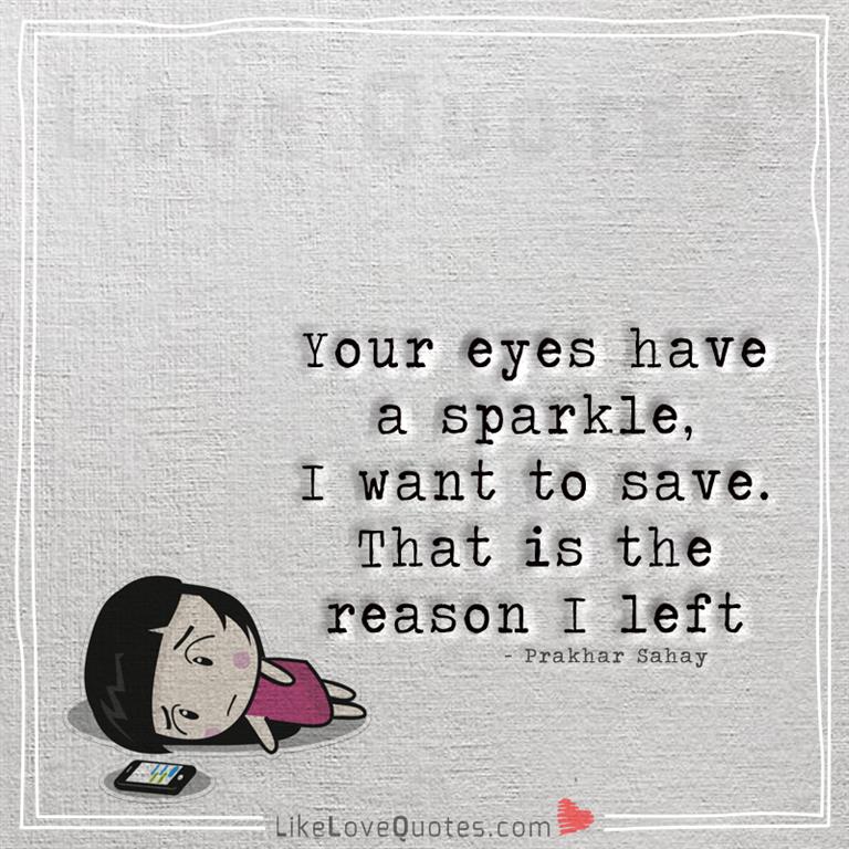 The reason I left -yourlovequotes.com