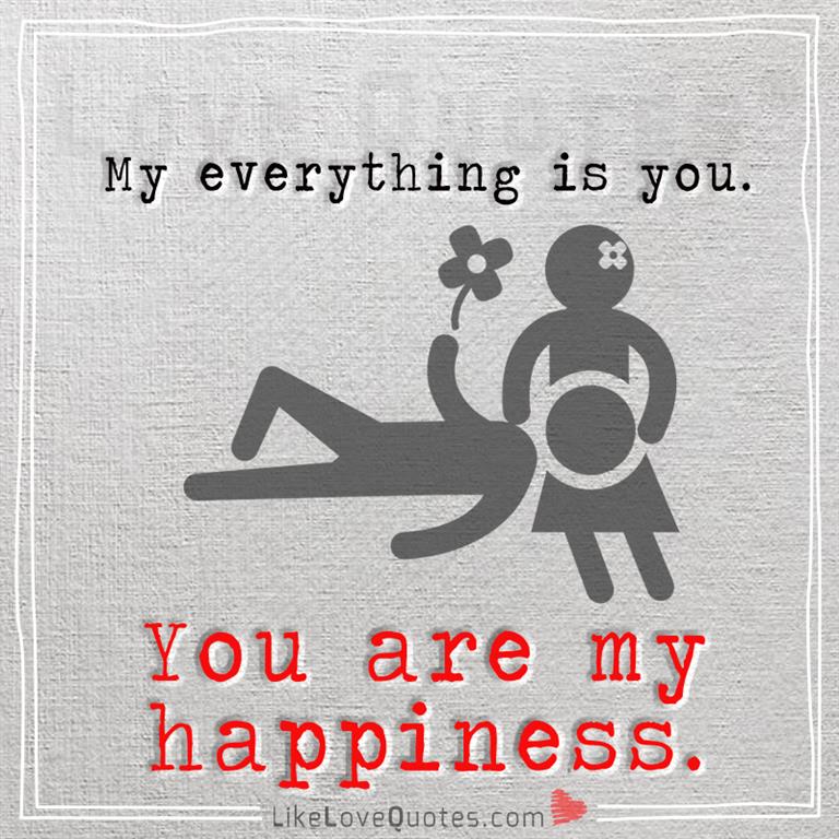 You are my happiness -yourlovequotes.com