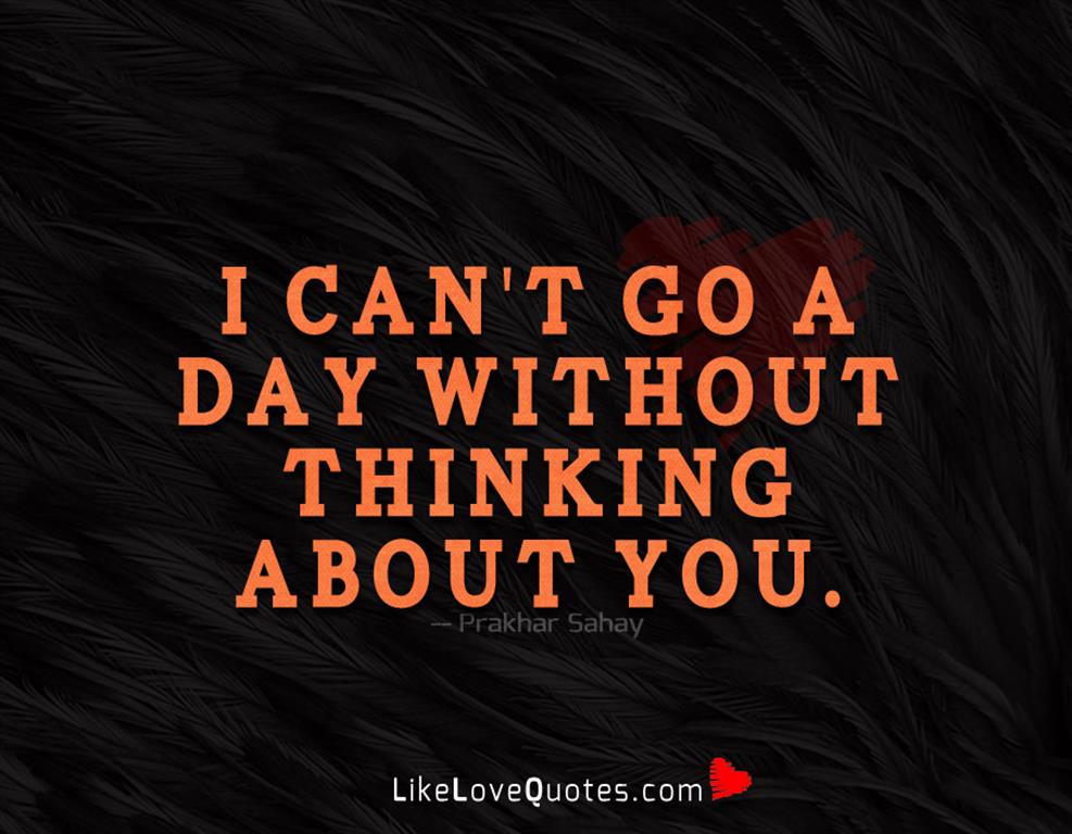 A Day Without Thinking About You-likelovequotes