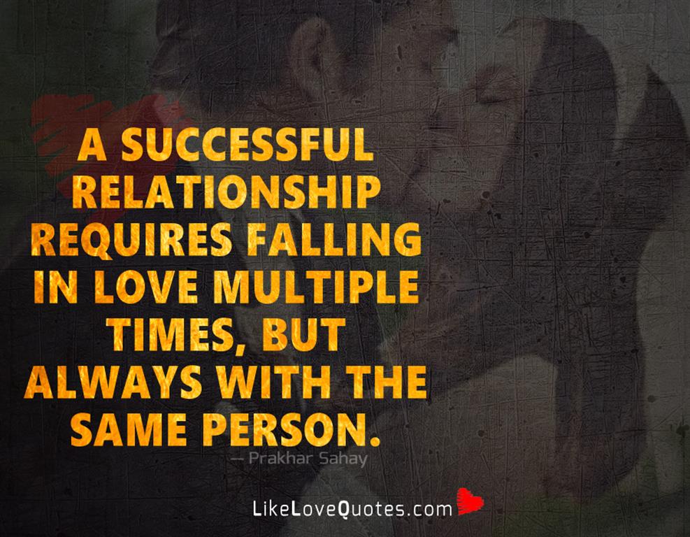 A Successful Relationship Requires Falling In Love-likelovequotes