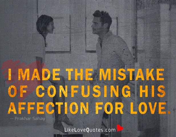 Confusing His Affection For Love-likelovequotes