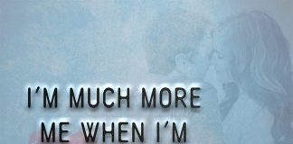 I'm much more me when I'm with you-likelovequotes