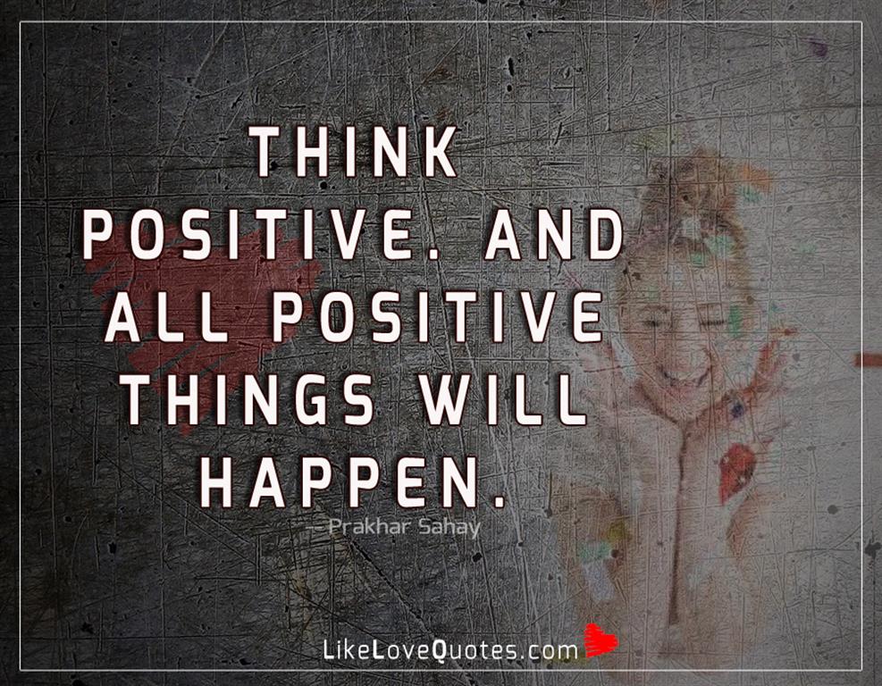 And All Positive Things Will Happen-likelovequotes