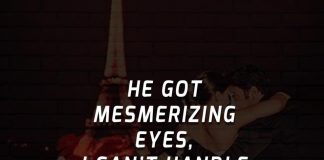 He got mesmerizing eyes, I can’t handle to look at-likelovequotes