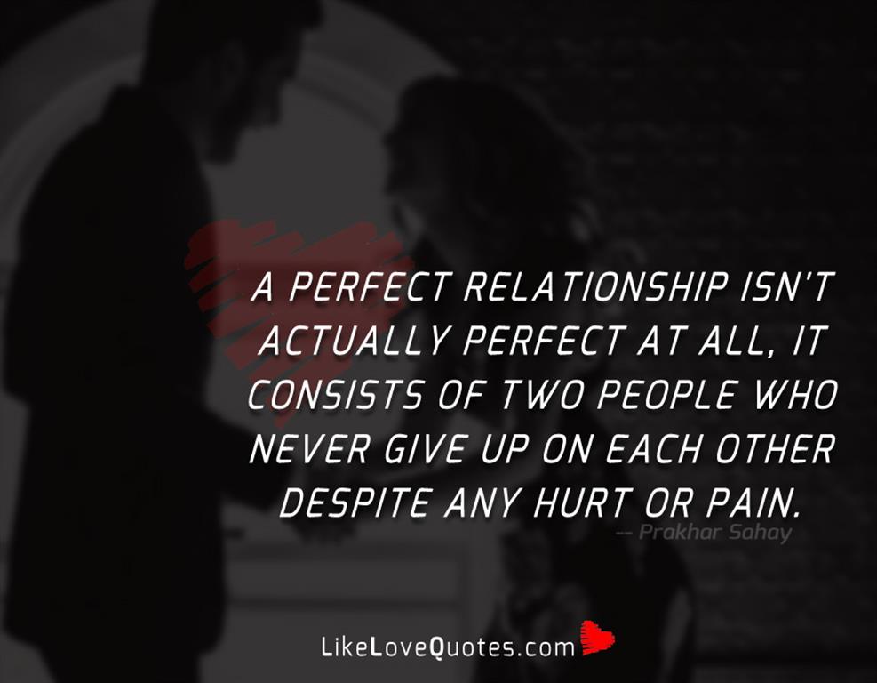 A Perfect Relationship Isn't Actually Perfect -likelovequotes