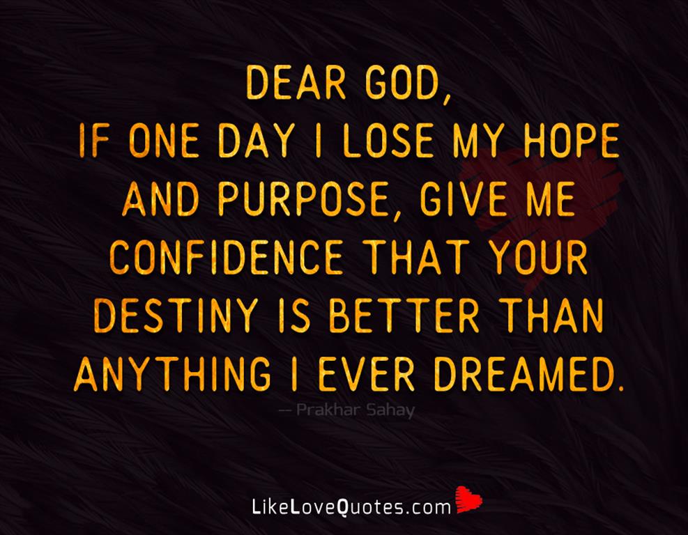 Dear God, If One Day I Lose My Hope-likelovequotes