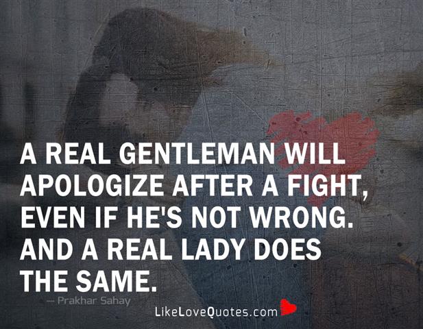 Gentleman Will Apologize After A Fight-likelovequotes