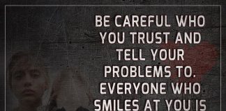Be Careful Who You Trust And Tell -likelovequotes