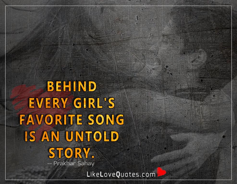 Every Girl's Favorite Song Is An Untold Story -likelovequotes