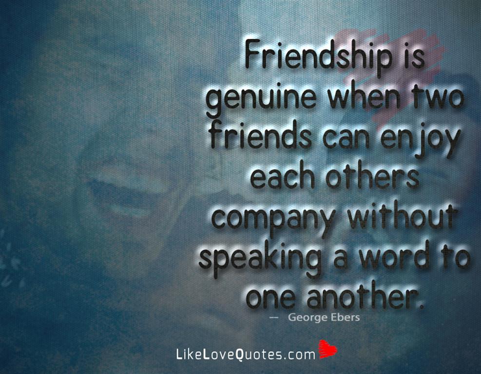 Friendship Is Genuine When Two Friends -likelovequotes