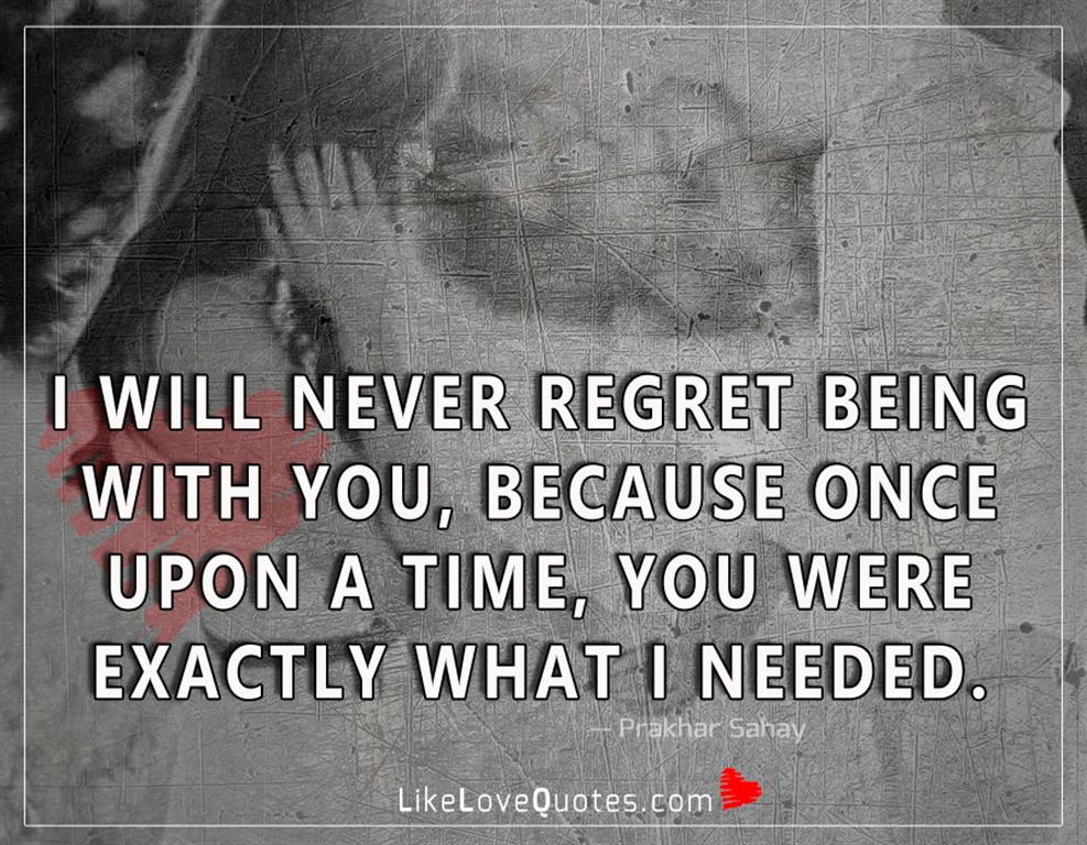 I Will Never Regret Being With You-likelovequotes