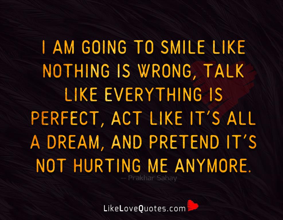 Talk Like Everything Is Perfect -likelovequotes