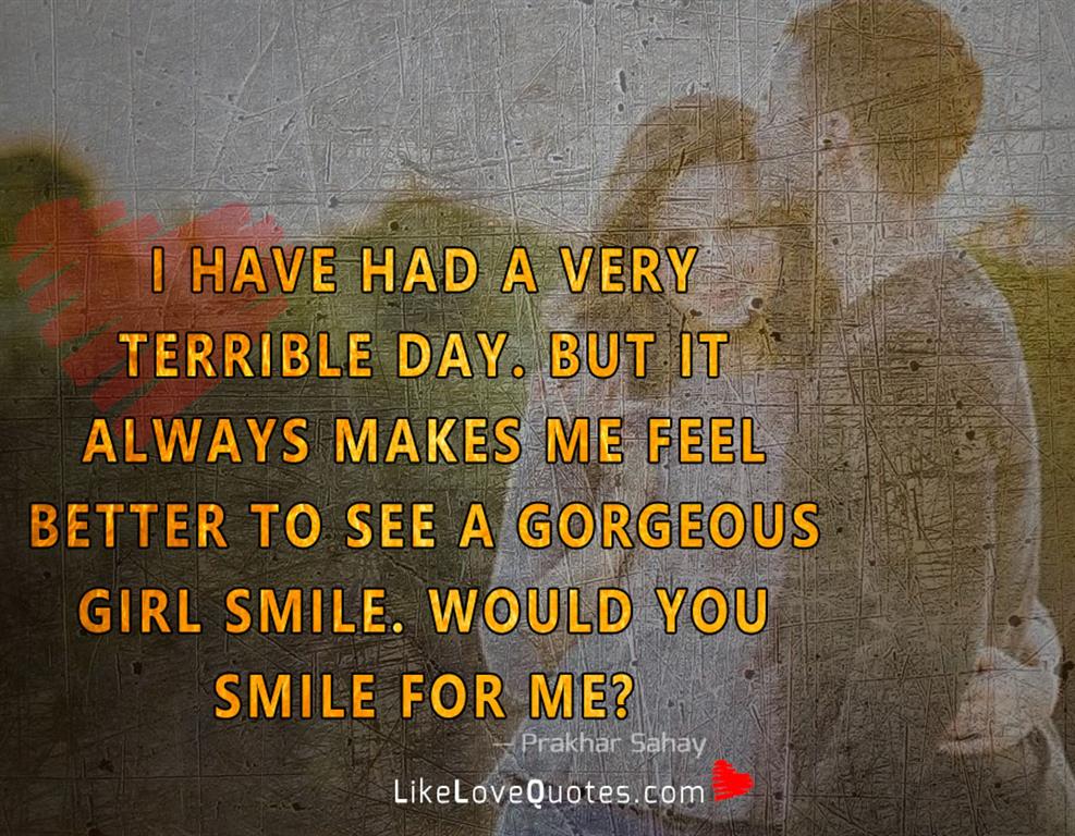 I Have Had A Very Terrible Day -likelovequotes