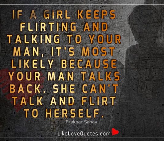 If A Girl Keeps Flirting And Talking -likelovequotes